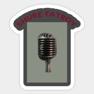 Shure Fatboy Sticker